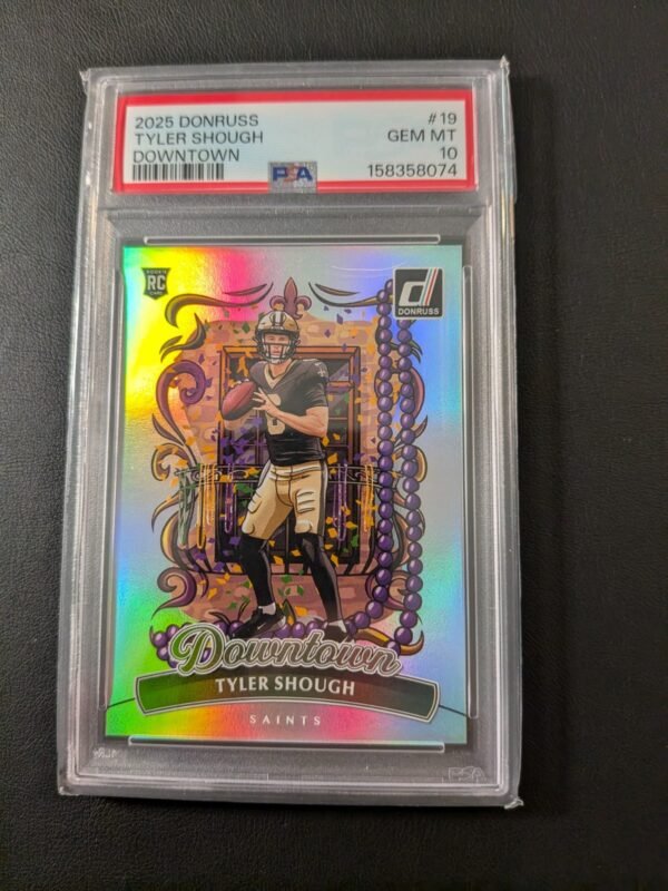 2025 Donruss  TYLER SHOUGH #19 RC Rookie Downtown PSA 10